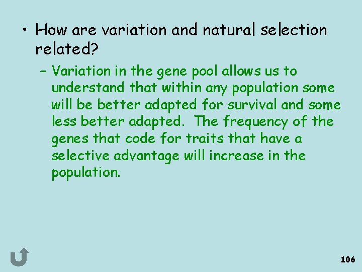  • How are variation and natural selection related? – Variation in the gene