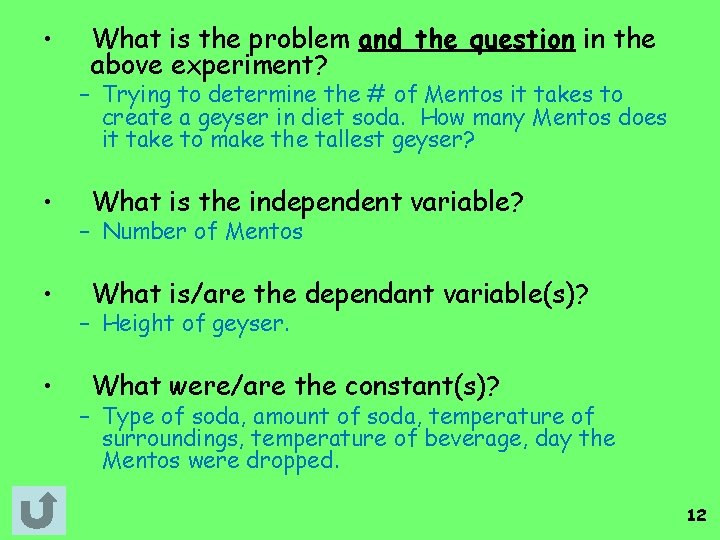  • What is the problem and the question in the above experiment? –