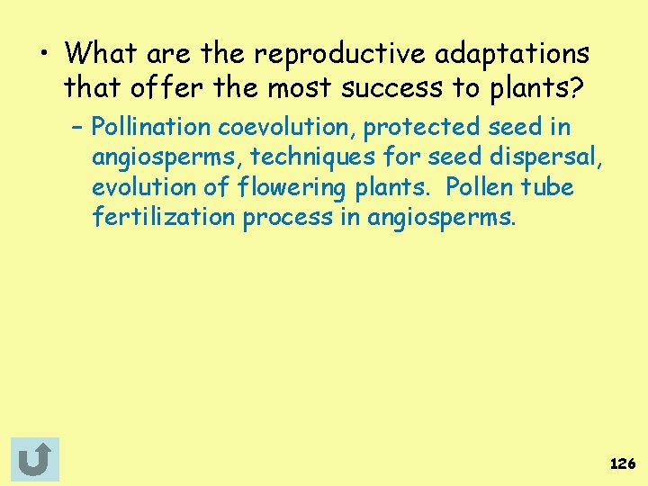  • What are the reproductive adaptations that offer the most success to plants?