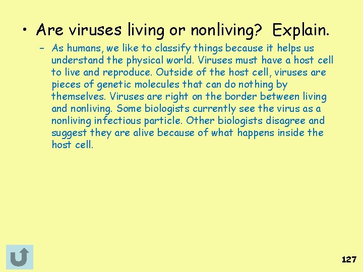  • Are viruses living or nonliving? Explain. – As humans, we like to