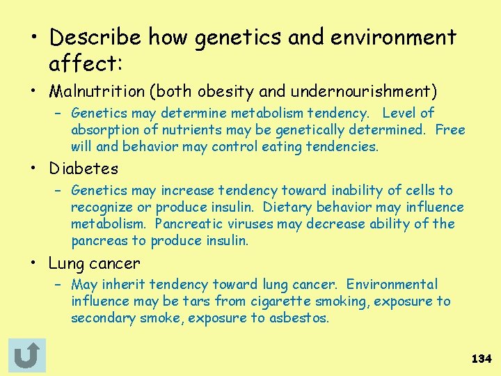  • Describe how genetics and environment affect: • Malnutrition (both obesity and undernourishment)