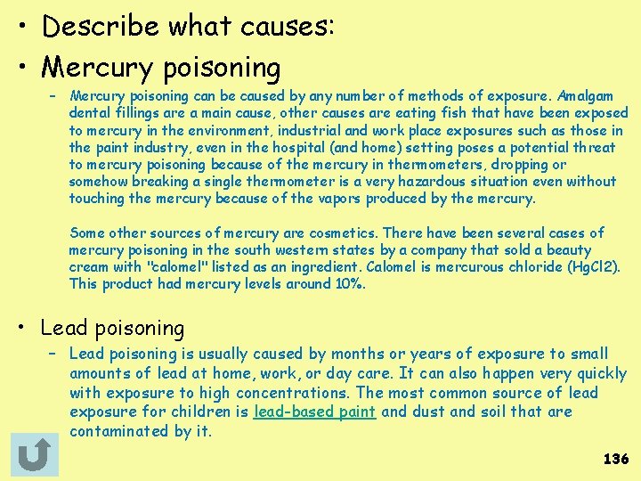  • Describe what causes: • Mercury poisoning – Mercury poisoning can be caused