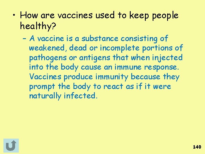  • How are vaccines used to keep people healthy? – A vaccine is