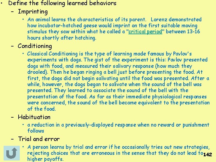  • Define the following learned behaviors – Imprinting • An animal learns the