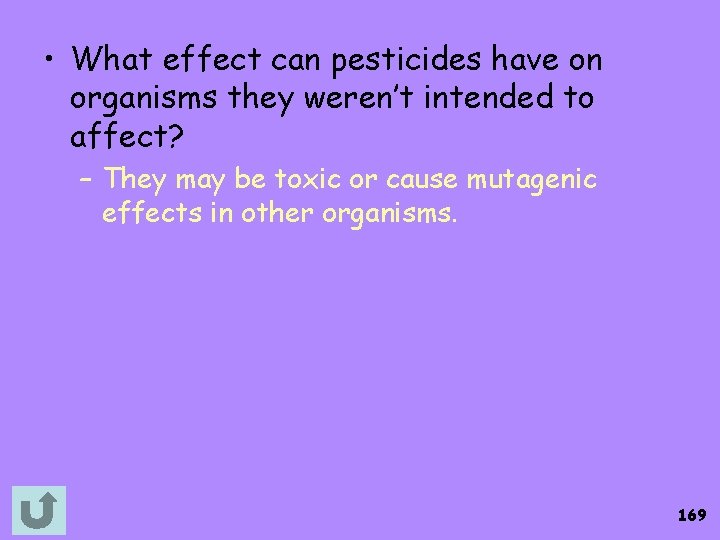  • What effect can pesticides have on organisms they weren’t intended to affect?