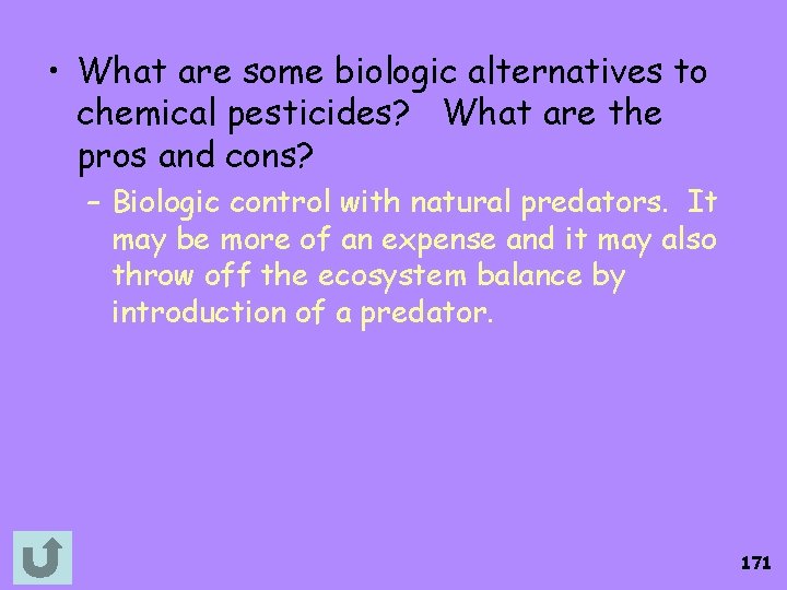  • What are some biologic alternatives to chemical pesticides? What are the pros