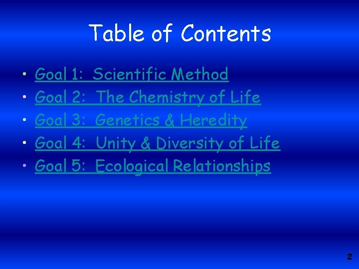 Table of Contents • • • Goal 1: Goal 2: Goal 3: Goal 4: