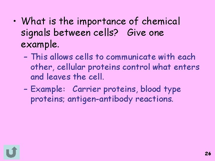  • What is the importance of chemical signals between cells? Give one example.