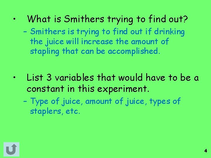  • What is Smithers trying to find out? – Smithers is trying to