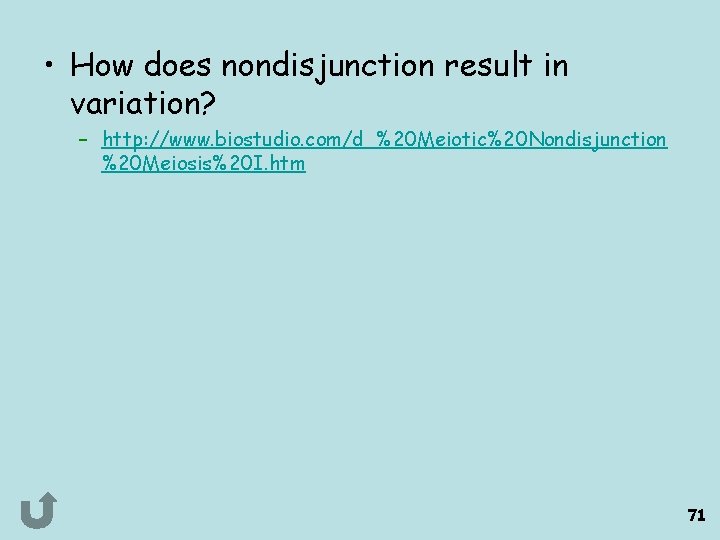  • How does nondisjunction result in variation? – http: //www. biostudio. com/d_%20 Meiotic%20