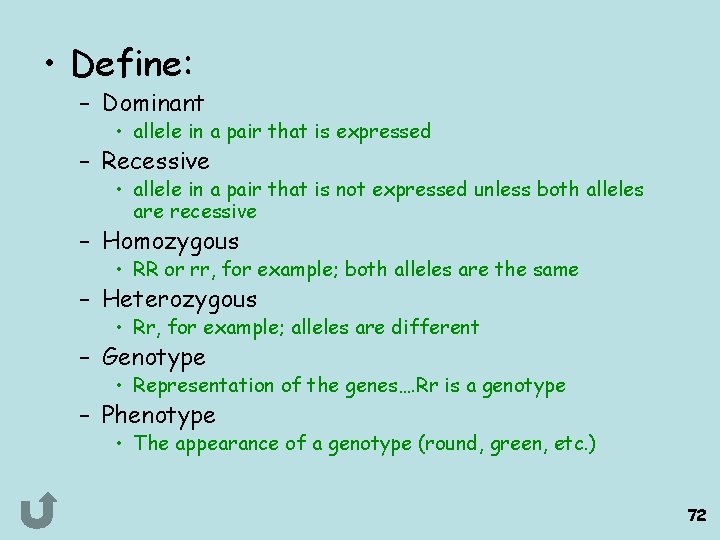  • Define: – Dominant • allele in a pair that is expressed –