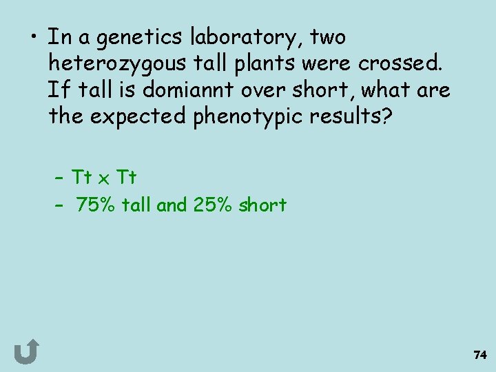  • In a genetics laboratory, two heterozygous tall plants were crossed. If tall