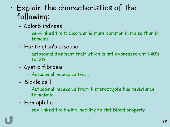  • Explain the characteristics of the following: – Colorblindness • sex-linked trait; disorder