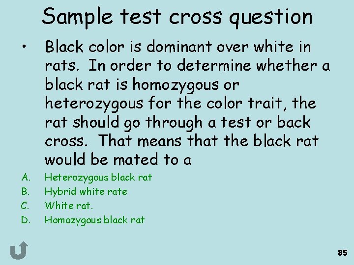 Sample test cross question • A. B. C. D. Black color is dominant over