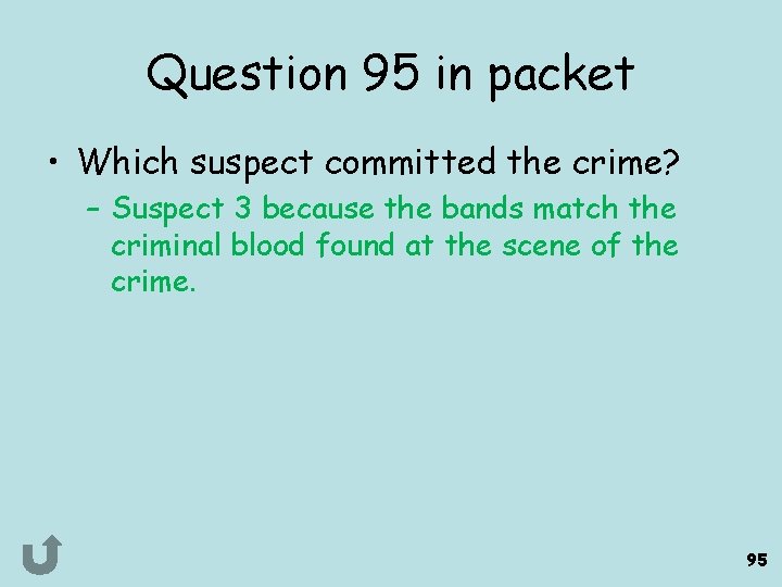 Question 95 in packet • Which suspect committed the crime? – Suspect 3 because