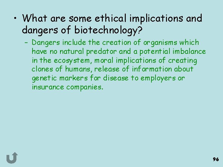  • What are some ethical implications and dangers of biotechnology? – Dangers include