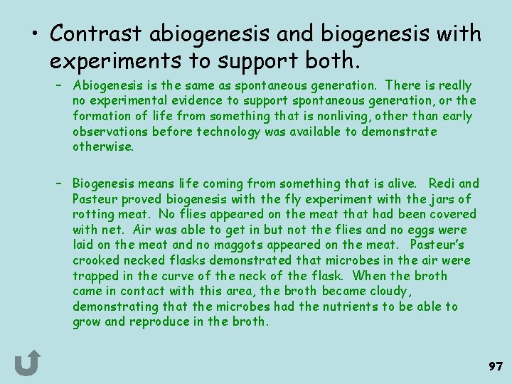  • Contrast abiogenesis and biogenesis with experiments to support both. – Abiogenesis is