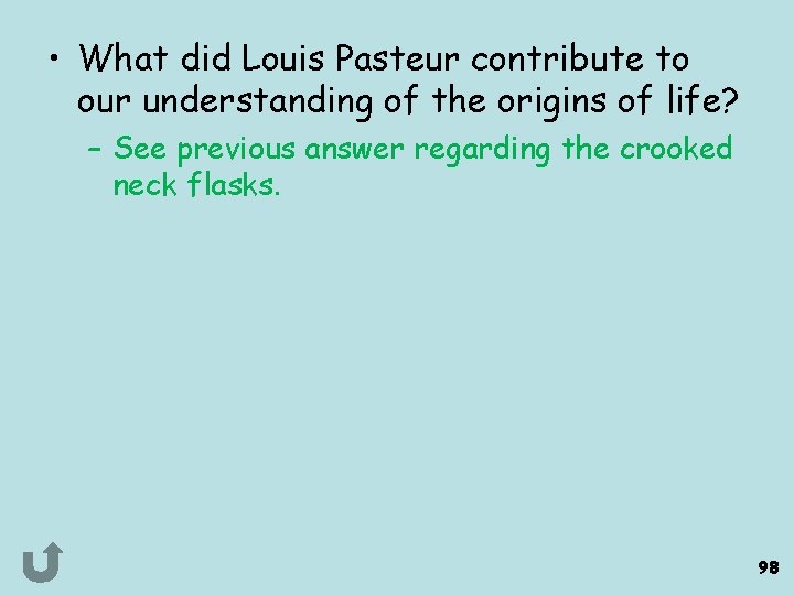  • What did Louis Pasteur contribute to our understanding of the origins of