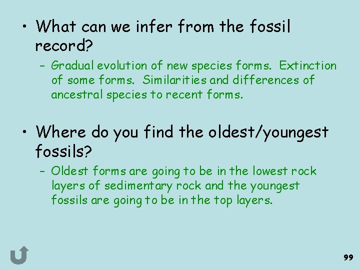  • What can we infer from the fossil record? – Gradual evolution of