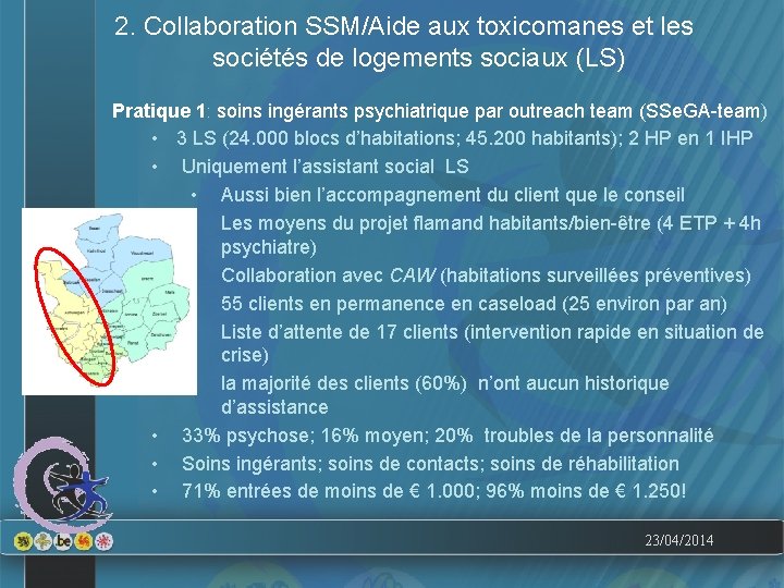 2. Collaboration SSM/Aide aux toxicomanes et les sociétés de logements sociaux (LS) Pratique 1: