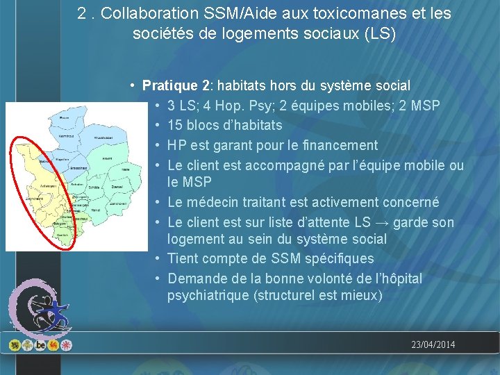 2. Collaboration SSM/Aide aux toxicomanes et les sociétés de logements sociaux (LS) • Pratique