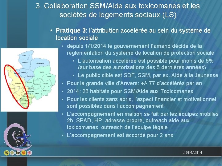 3. Collaboration SSM/Aide aux toxicomanes et les sociétés de logements sociaux (LS) • Pratique