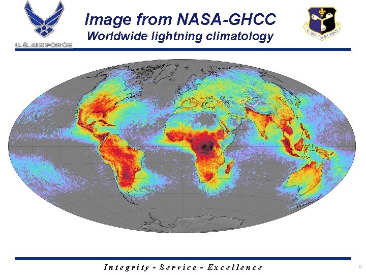 Image from NASA-GHCC Worldwide lightning climatology Integrity - Service - Excellence 6 