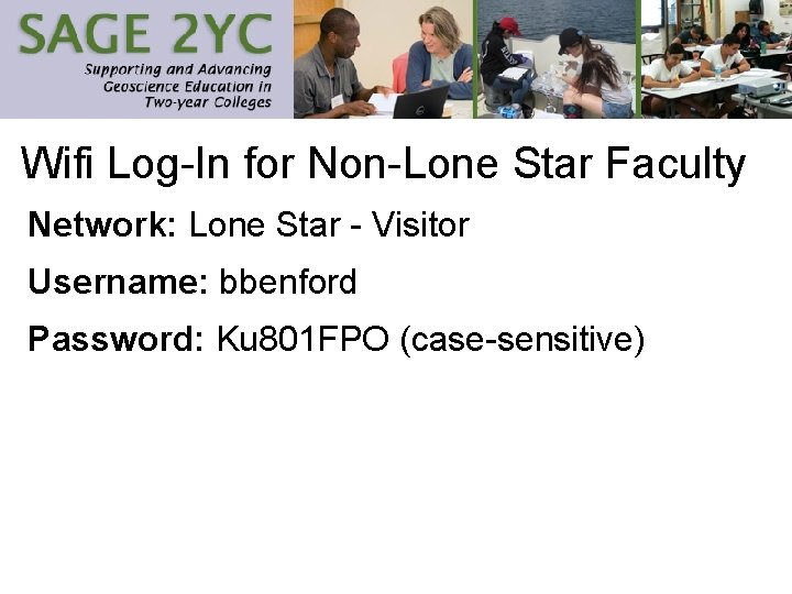 Wifi Log-In for Non-Lone Star Faculty Network: Lone Star - Visitor Username: bbenford Password: