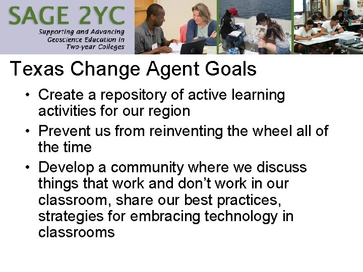 Texas Change Agent Goals • Create a repository of active learning activities for our