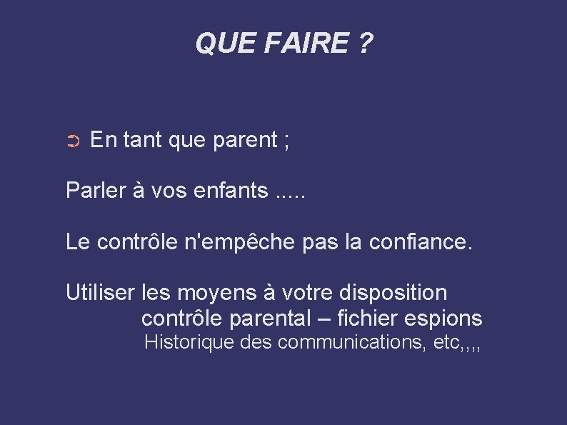 QUE FAIRE ? ➲ En tant que parent ; Parler à vos enfants. .