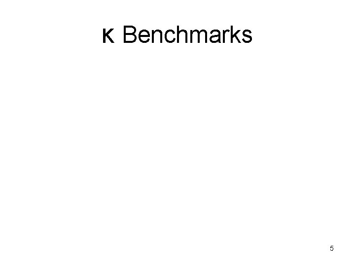 κ Benchmarks 5 