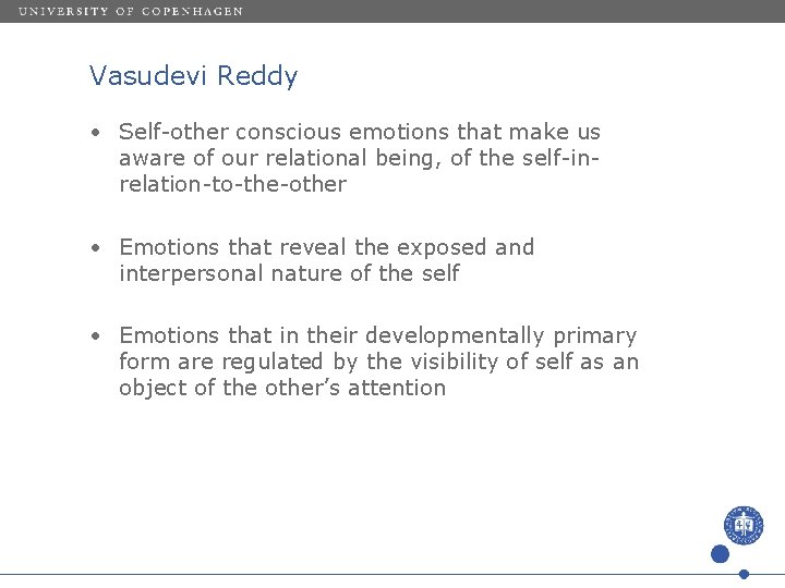 Vasudevi Reddy • Self-other conscious emotions that make us aware of our relational being,
