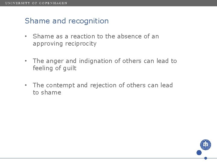 Shame and recognition • Shame as a reaction to the absence of an approving