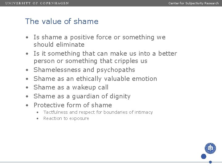 Center for Subjectivity Research The value of shame • Is shame a positive force