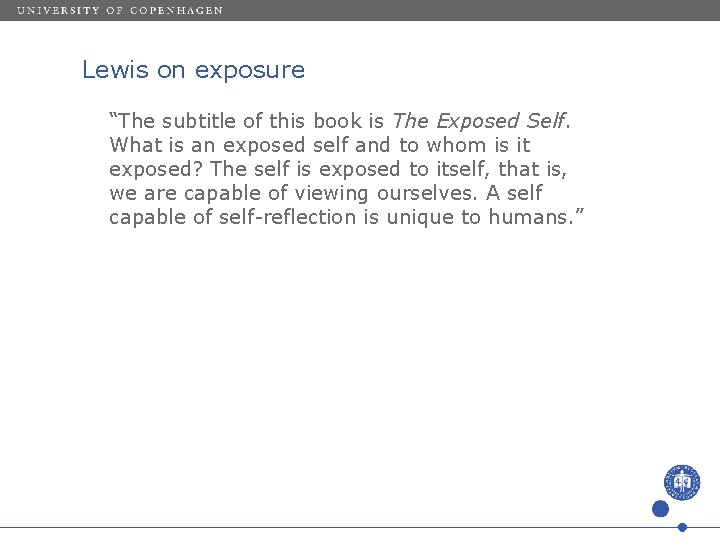 Lewis on exposure “The subtitle of this book is The Exposed Self. What is