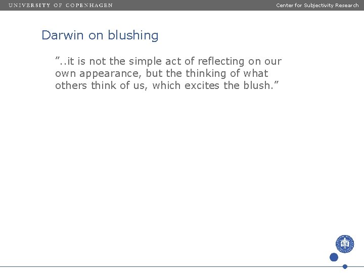 Center for Subjectivity Research Darwin on blushing ”. . it is not the simple