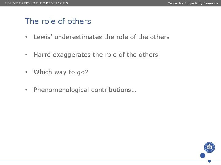 Center for Subjectivity Research The role of others • Lewis’ underestimates the role of