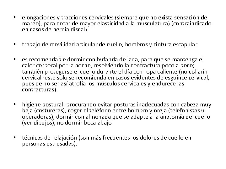  • elongaciones y tracciones cervicales (siempre que no exista sensación de mareo), para