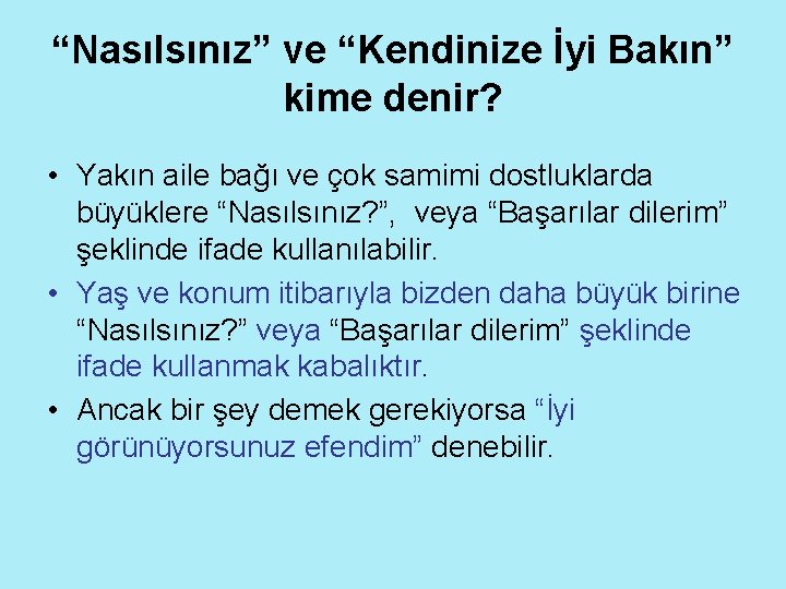 “Nasılsınız” ve “Kendinize İyi Bakın” kime denir? • Yakın aile bağı ve çok samimi