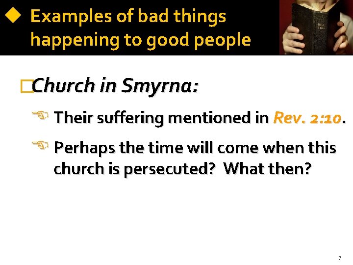  Examples of bad things happening to good people �Church in Smyrna: Their suffering