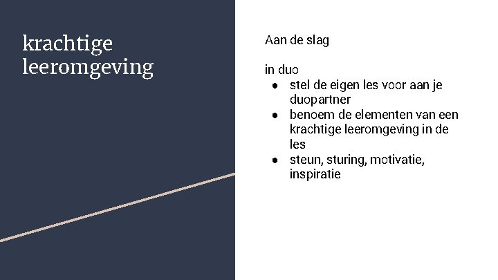 krachtige leeromgeving Aan de slag in duo ● stel de eigen les voor aan