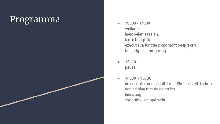 Programma ● 13 u 00 - 14 u 30 welkom leerdoelen sessie 2 korte