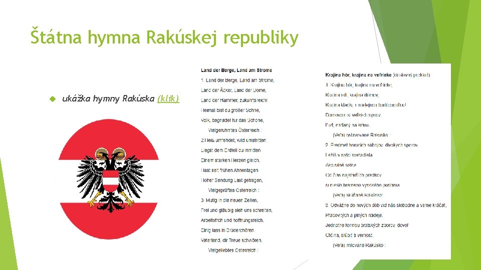 Štátna hymna Rakúskej republiky ukážka hymny Rakúska (klik) 