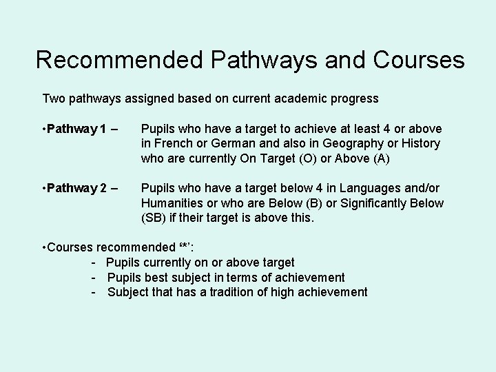 Recommended Pathways and Courses Two pathways assigned based on current academic progress • Pathway
