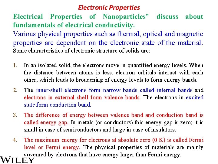 Electronic Properties Electrical Properties of Nanoparticles” discuss about fundamentals of electrical conductivity. Various physical