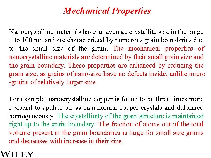 Mechanical Properties Nanocrystalline materials have an average crystallite size in the range 1 to