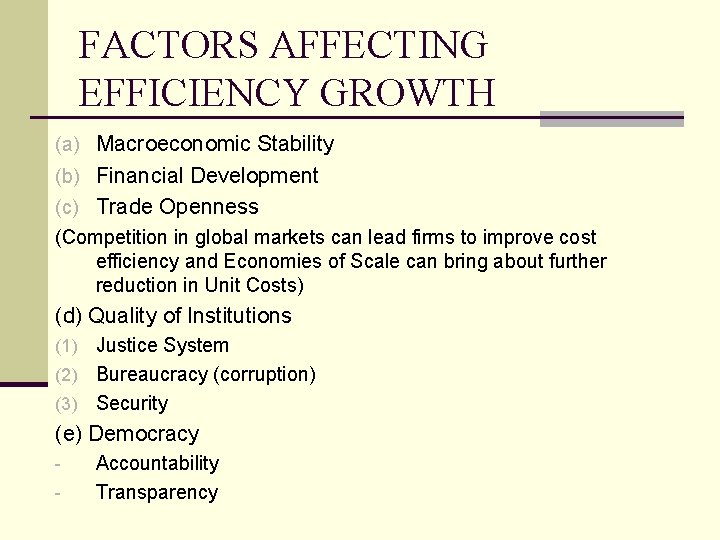 FACTORS AFFECTING EFFICIENCY GROWTH (a) Macroeconomic Stability (b) Financial Development (c) Trade Openness (Competition