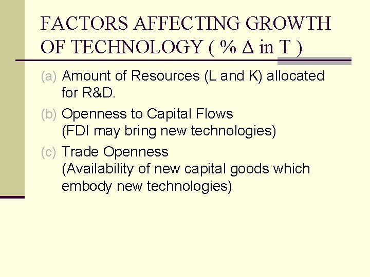 FACTORS AFFECTING GROWTH OF TECHNOLOGY ( % Δ in T ) (a) Amount of