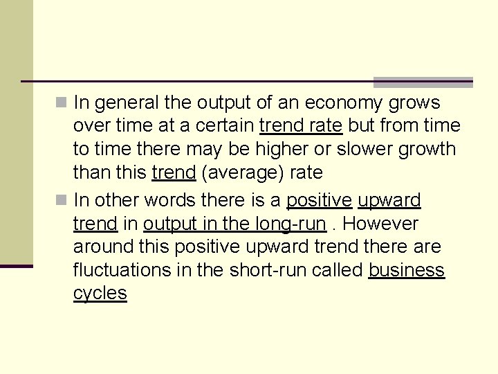 n In general the output of an economy grows over time at a certain
