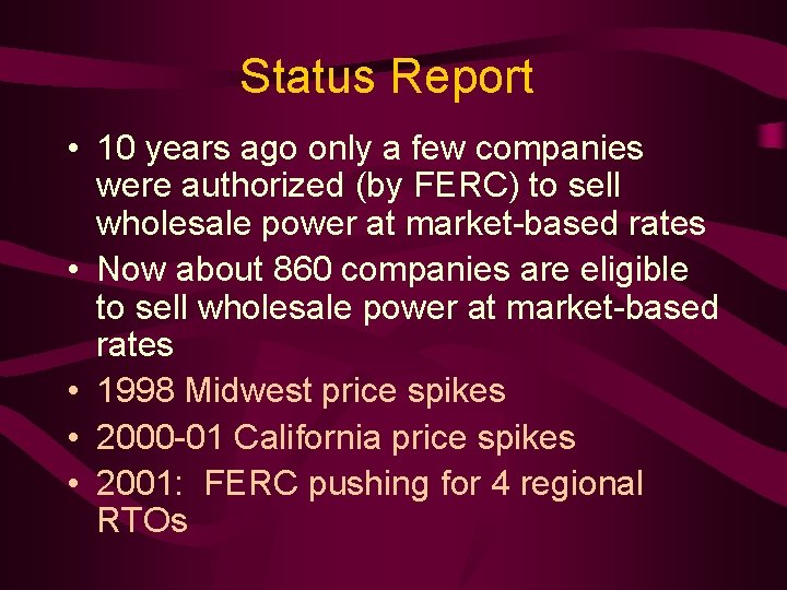 Status Report • 10 years ago only a few companies were authorized (by FERC)